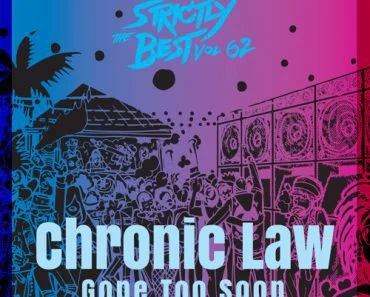 Chronic Law – Gone Too Soon