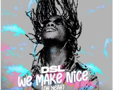 DSL – We Make Nice (Oh Yeah)