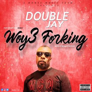 Double-Jay-Woy3-Forking-Dior-CoverAaceHypez-net_-mp3-image-300x300 Double Jay – Woy3 Forking