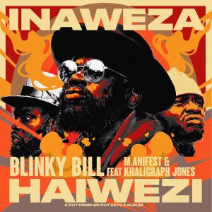 Inaweza-Haiwezi-feat-M-anifest-Khaligraph-Jones-AaceHypez-net_-mp3-image-300x300 Blinky Bill – Inaweza Haiwezi Ft M.anifest x Khaligraph Jones