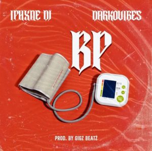 Iphxne-DJ-BP-ft-Darkovibes-AaceHypez-net_-mp3-image-300x298 Iphxne DJ – BP Ft Darkovibes
