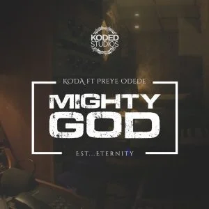 KODA-Mighty-God-ft-Preye-Odede-AaceHypez-net_-mp3-image-300x300 Koda – Mighty God Ft Preye Odede