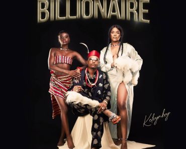 Kelvyn Boy – Billionaire (Billionaire Da Da Da)