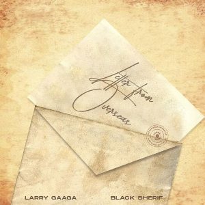 Larry-Gaaga-Letter-From-Overseas-ft-Black-Sherif-AaceHypez-net_-mp3-image-300x300 Larry Gaaga – Letter From Overseas Ft Black Sherif