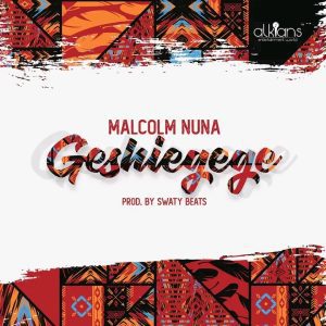 Malcolm-Nuna-Geshiegege-AaceHypez-net_-mp3-image-300x300 Malcolm Nuna – Geshiegege