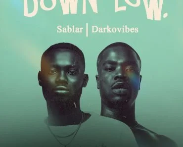 Sablar – Down Low Ft DarkoVibes Sablar – Down Low Ft DarkoVibes