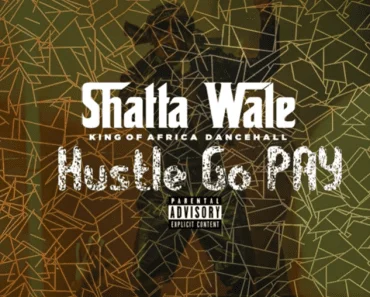 Shatta Wale – Hustle Go Pay Shatta Wale – Hustle Go Pay