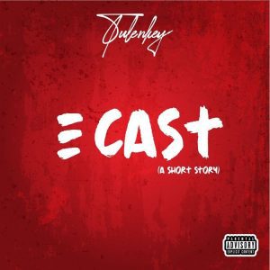 Tulenkey-E-Cast-A-Short-Story-AaceHypez-net_-mp3-image-300x300 Tulenkey – E Cast (A Short Story)