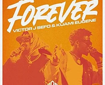 Victor J Sefo – Forever Ft Kuami Eugene