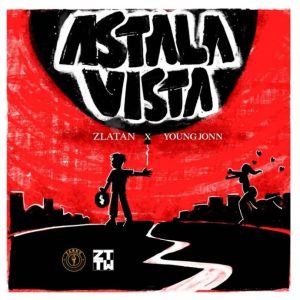 Zlatan-Astalavista-ft-Young-Jonn-300x300 Zlatan – Astalavista Ft Young Jonn