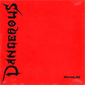 96790c40d0ca7a98f5beb19a08b209b9f42ea9bd8ba9583fab8a7e6d0766aef9-300x300 Victor AD – Dangerous
