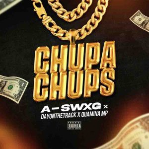 A-swxg-Chupa-Chups-ft-Quamina-MP-x-Dayonthetrack-AaceHypez-net_-mp3-image-300x300 A-swxg – Chupa Chups Ft Quamina Mp x Dayonthetrack
