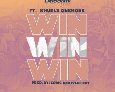 Bassaw – Win Ft Khurlz Onkhode Bassaw – Win Ft Khurlz Onkhode