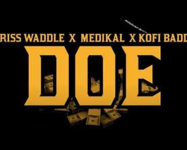Criss Waddle – Doe Video Ft Medikal x Kofi Badd