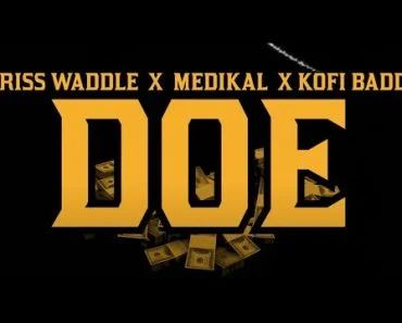 Criss Waddle – Doe Video Ft Medikal x Kofi Badd Criss Waddle – Doe Video Ft Medikal x Kofi Badd