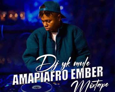 Dj Yk Mule – Amapiafro Ember (DJ Mixtape Download 2022)
