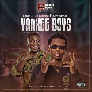 Famous-De-Legend-Yankee-Boys-ft-Strongman-AaceHypez-net_-mp3-image-300x300 Famous De Legend – Yankee Boys Ft Strongman