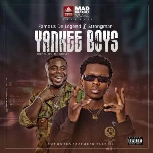 Famous-De-Legend-Yankee-Boys-ft-Strongman-AaceHypez-net_-mp3-image-300x300 Famous De Legend – Yankee Boys Ft Strongman