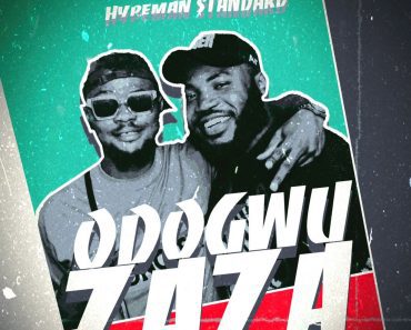 Hypeman Standard – Odogwu Zaza Hypeman Standard – Odogwu Zaza
