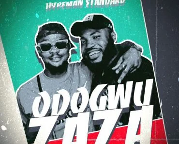 Hypeman Standard – Odogwu Zaza Hypeman Standard – Odogwu Zaza
