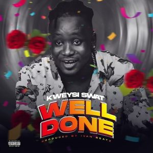 Kweysi-Swat-Well-Done-Mo-Ne-Yo-AaceHypez-net_-mp3-image-300x300 Kweysi Swat – Well Done (Mo Ne Yo)