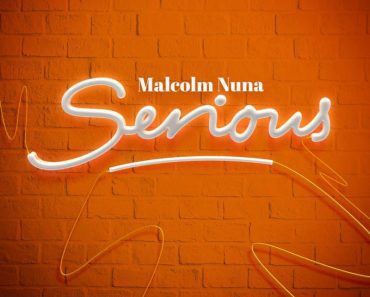Malcolm Nuna – Serious Malcolm Nuna – Serious