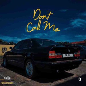 RJZ-Dont-Call-Me-www-aacehypez-net_-mp3-image-e1671295929671-300x300 RJZ - Don't Call Me (Prod by Synesthetic)