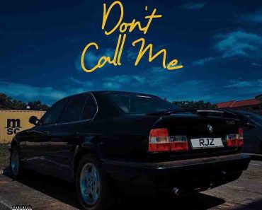RJZ – Don’t Call Me (Prod by Synesthetic)