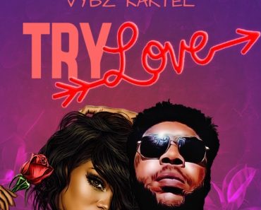 Vybz Kartel – Try Love Vybz Kartel – Try Love