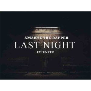 Amakyetherapper-Last-Night-Extended-www-crateshub-com_-mp3-image-300x300 Amakyetherapper - Last Night Extended (Prod by Abrokyireabaghana)