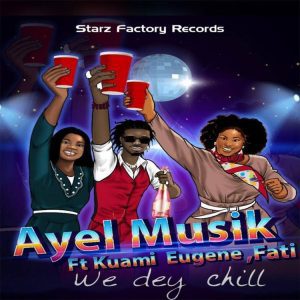 AyeL-We-Dey-Chill-Ft-Kuami-Eugene-Fati-AaceHypez-net_-mp3-image-300x300 Ay eL – We Dey Chill Ft Kuami Eugene & Fati