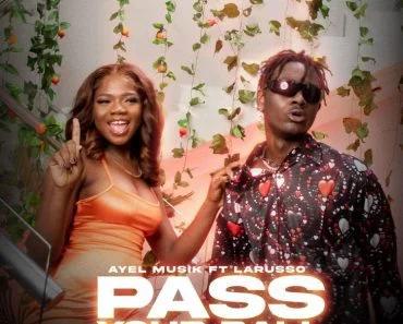 Ay eL – Pass Your Ball Ft Larruso