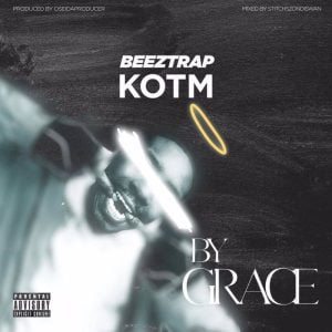 Download-MP3-Beeztrap-KOTM-By-Grace-AaceHypez-net_-mp3-image-300x300 Beeztrap KOTM – By Grace