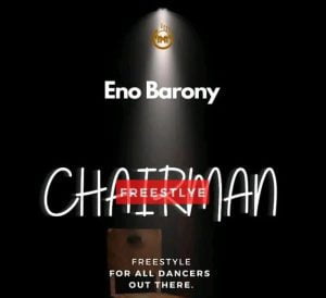 Eno-Barony-Chairman-Freestyle-AaceHypez-net_-mp3-image-300x274 Eno Barony – Chairman Freestyle