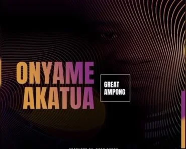Great Ampong – Onyame Akatua (Daddy Lumba Diss)