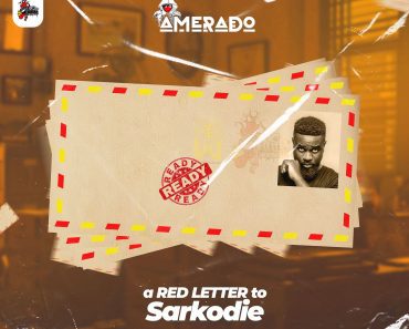 Amerado – A Red Letter To Sarkodie Amerado – A Red Letter To Sarkodie