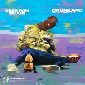 Oseikrom-Sikanii-Drunkard-AaceHypez-net_-mp3-image-300x300 Oseikrom Sikanii – Drunkard