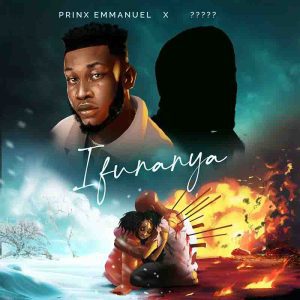 Prinx-Emmanuel-Ifunanya-ft-Limoblaze-www-aacehypez-net_-mp3-image-300x300 Prinx Emmanuel - Ifunanya Ft Limoblaze