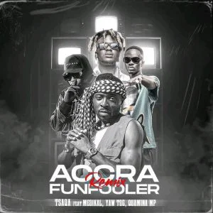 TsaQa-Accra-Funfooler-Remix-Ft-Quamina-MP-Yaw-Tog-Medikal-mp3-image-300x300 TsaQa – Accra Funfooler Remix Ft Quamina MP, Yaw Tog & Medikal