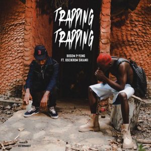 Bosom-P-Yung-–-Trapping-Ft-Oseikrom-Sikanii-AaceHypez-net_-mp3-image-300x300 Bosom P-Yung – Trapping Ft Oseikrom Sikanii