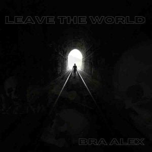 Bra-Alex-Leave-the-World-www-aacehypez-net_-mp3-image-300x300 Bra Alex - Leave The World