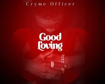 Cryme Officer – Good Loving