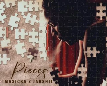 Masicka – Pieces Ft Jahshii Masicka – Pieces Ft Jahshii