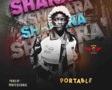 Portable – Shakara Oloje (Prod by Professional) Portable – Shakara Oloje (Prod by Professional)