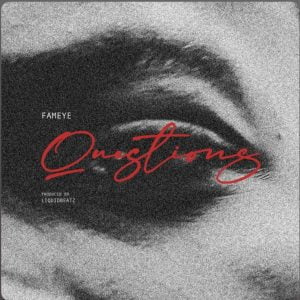 Questions-by-Fameye_www-aacehypez-net_-mp3-image-300x300 Fameye – Questions