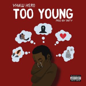 Yhaw-Hero-Too-Young-AaceHypez-net_-mp3-image-300x300 Yhaw Hero – Too Young
