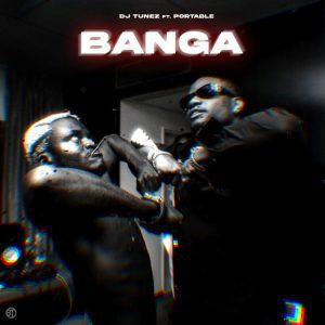 f5ccfea9fc161f948911858e256403eb0bf5aa80bd02e22138d1cb33da817465-300x300 Dj Tunez – Banga Ft Portable