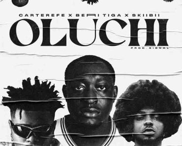 Carterefe – Oluchi Ft Berri-Tiga & Skiibii (Prod by Signal)