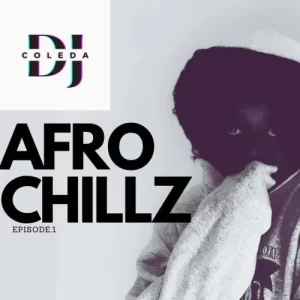 DJ-Coleda-Afro-Chillz-300x300 DJ Coleda - Afro Chillz Mixtape (Ep.1)