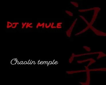 Dj Yk Mule – Chaolin Temple (Shaolin)